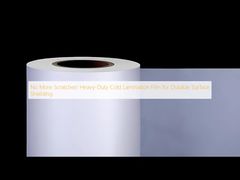 Tidak Ada Lagi Goresan! Film Laminasi Dingin Tugas Berat untuk Pelindung Permukaan yang Tahan Lama